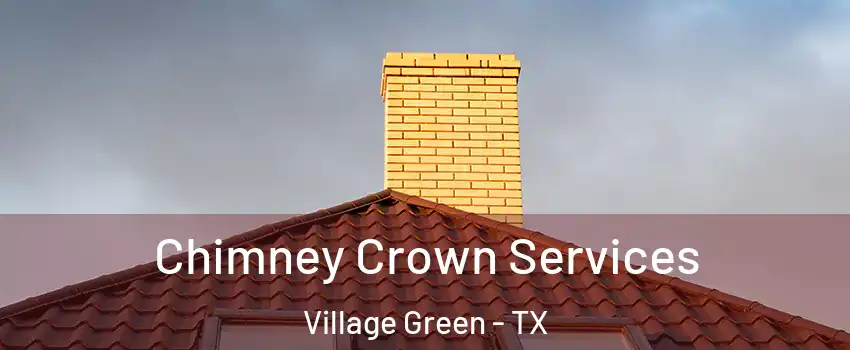 Chimney Crown Services Village Green - TX