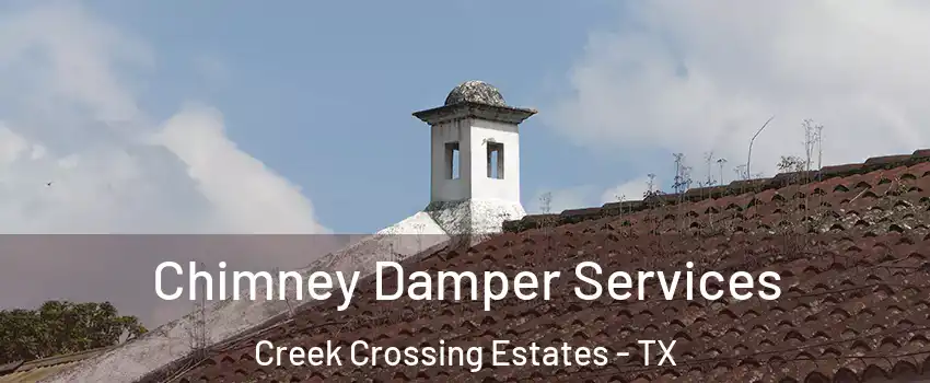Chimney Damper Services Creek Crossing Estates - TX