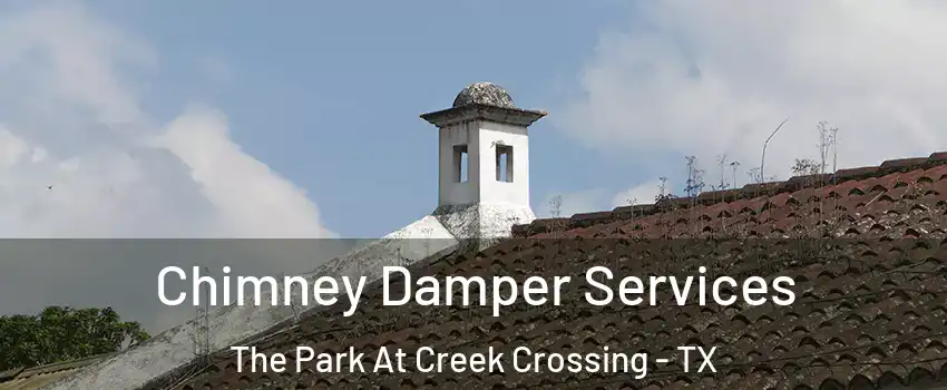 Chimney Damper Services The Park At Creek Crossing - TX