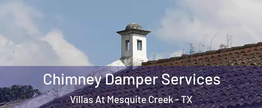Chimney Damper Services Villas At Mesquite Creek - TX
