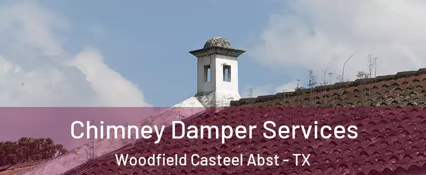 Chimney Damper Services Woodfield Casteel Abst - TX