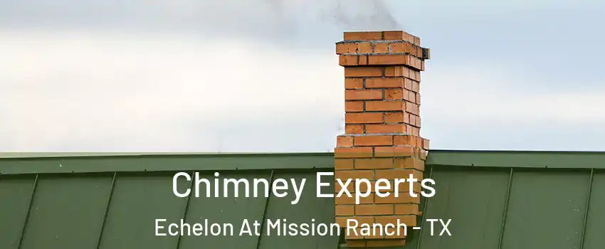 Chimney Experts Echelon At Mission Ranch - TX