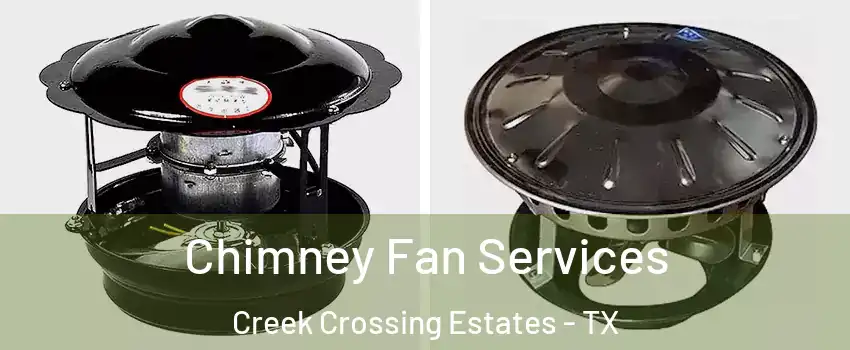 Chimney Fan Services Creek Crossing Estates - TX