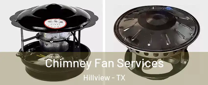 Chimney Fan Services Hillview - TX