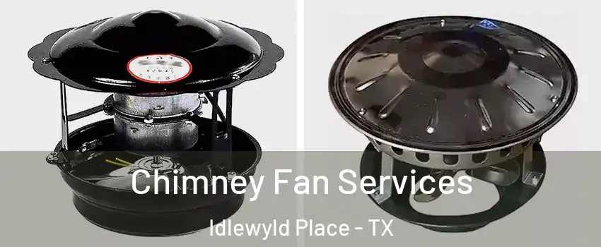 Chimney Fan Services Idlewyld Place - TX