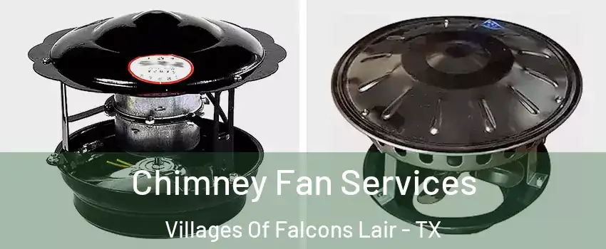 Chimney Fan Services Villages Of Falcons Lair - TX