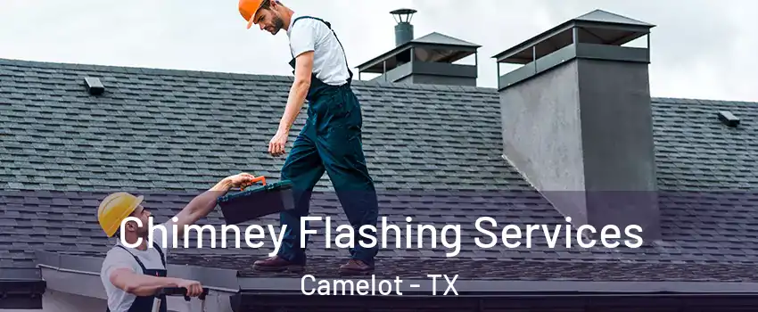 Chimney Flashing Services Camelot - TX