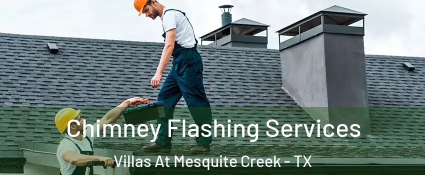 Chimney Flashing Services Villas At Mesquite Creek - TX