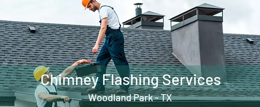 Chimney Flashing Services Woodland Park - TX