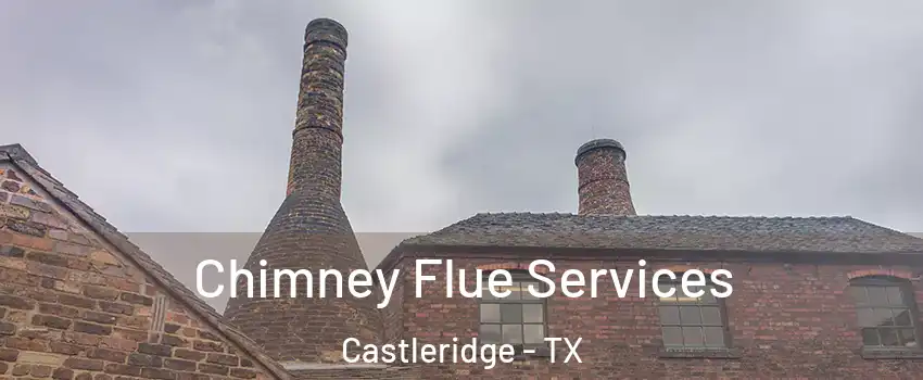Chimney Flue Services Castleridge - TX