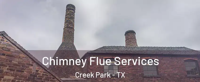 Chimney Flue Services Creek Park - TX