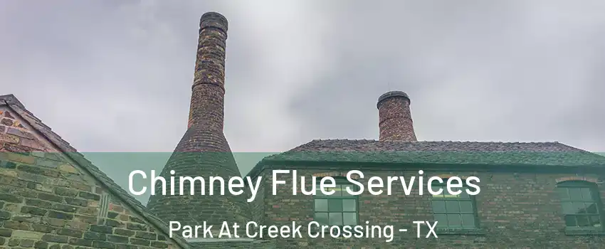 Chimney Flue Services Park At Creek Crossing - TX