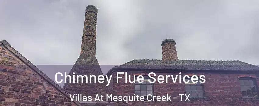Chimney Flue Services Villas At Mesquite Creek - TX