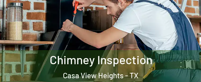 Chimney Inspection Casa View Heights - TX