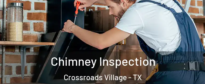 Chimney Inspection Crossroads Village - TX