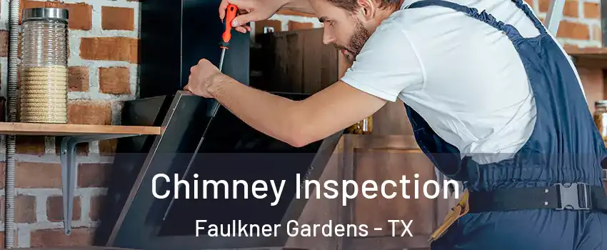 Chimney Inspection Faulkner Gardens - TX