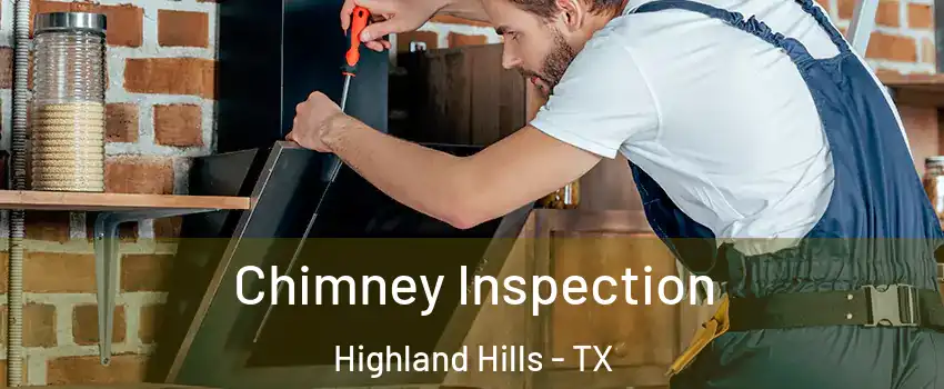 Chimney Inspection Highland Hills - TX