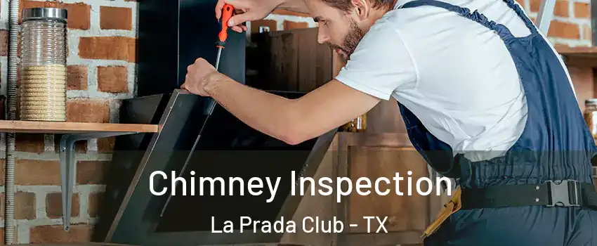 Chimney Inspection La Prada Club - TX
