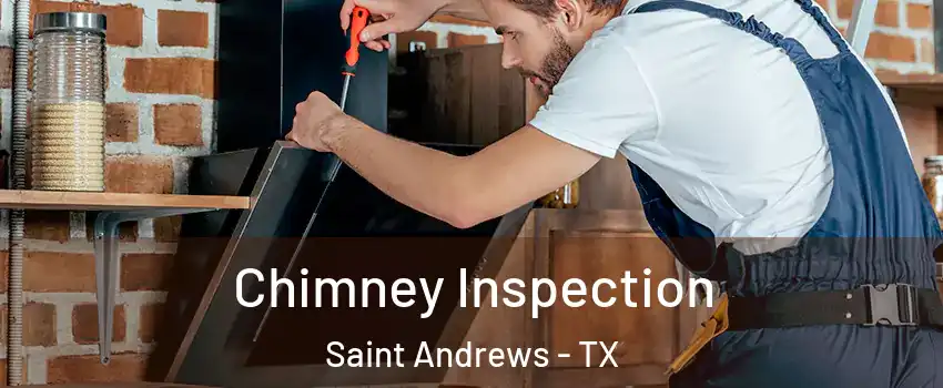 Chimney Inspection Saint Andrews - TX