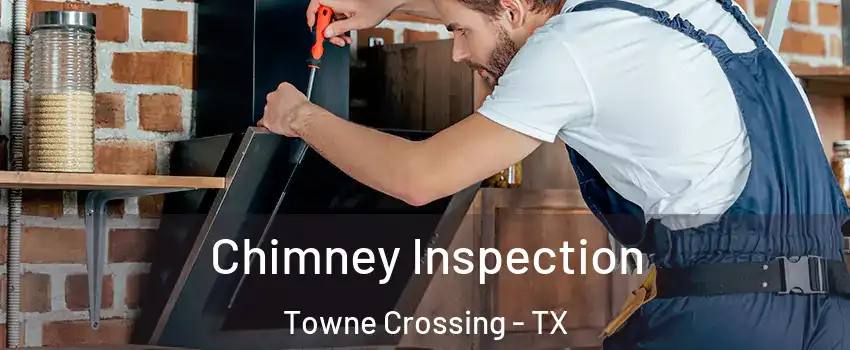 Chimney Inspection Towne Crossing - TX