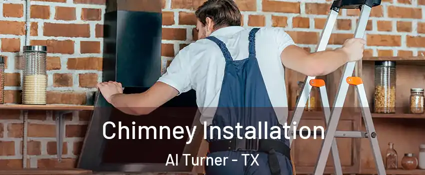 Chimney Installation Al Turner - TX