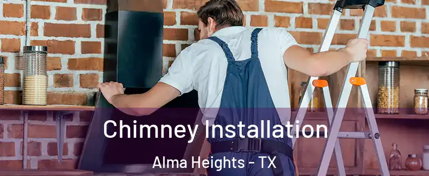 Chimney Installation Alma Heights - TX