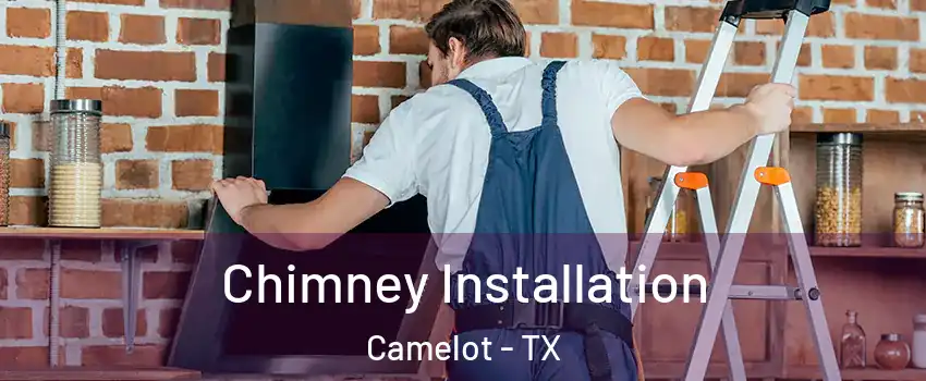 Chimney Installation Camelot - TX