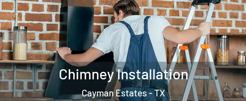 Chimney Installation Cayman Estates - TX