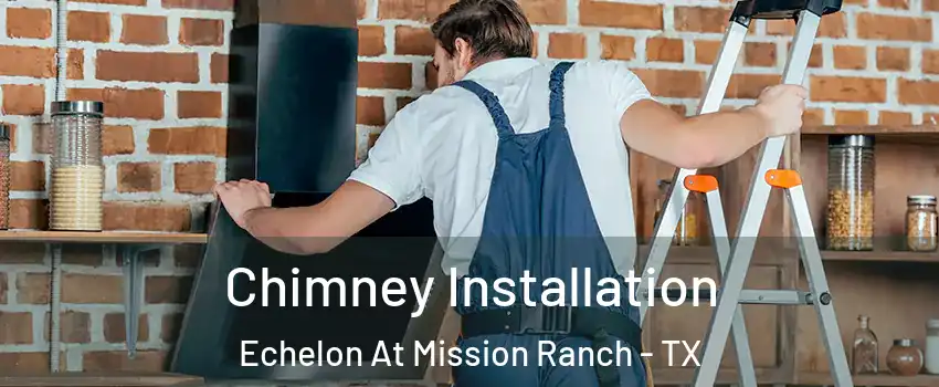 Chimney Installation Echelon At Mission Ranch - TX