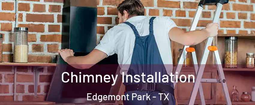 Chimney Installation Edgemont Park - TX