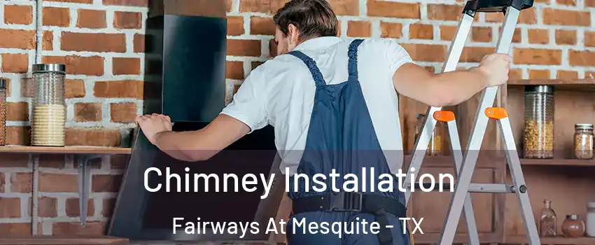 Chimney Installation Fairways At Mesquite - TX