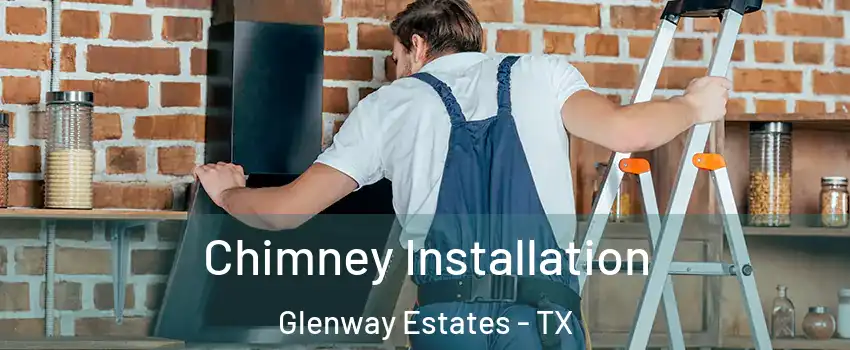 Chimney Installation Glenway Estates - TX
