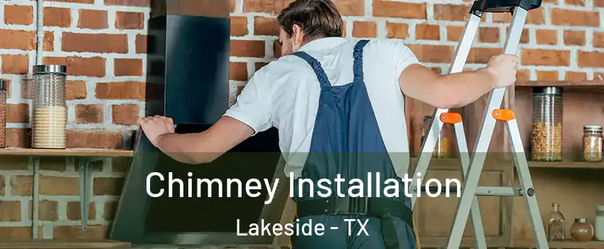 Chimney Installation Lakeside - TX