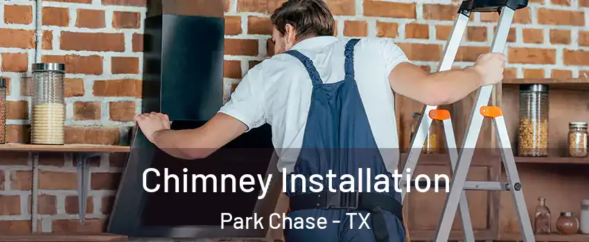Chimney Installation Park Chase - TX