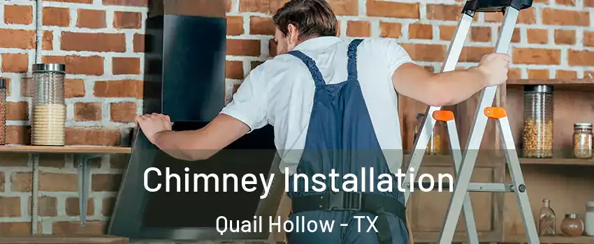 Chimney Installation Quail Hollow - TX