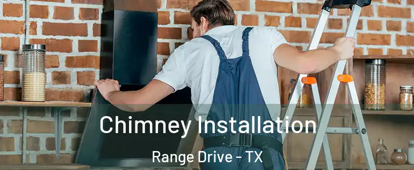 Chimney Installation Range Drive - TX
