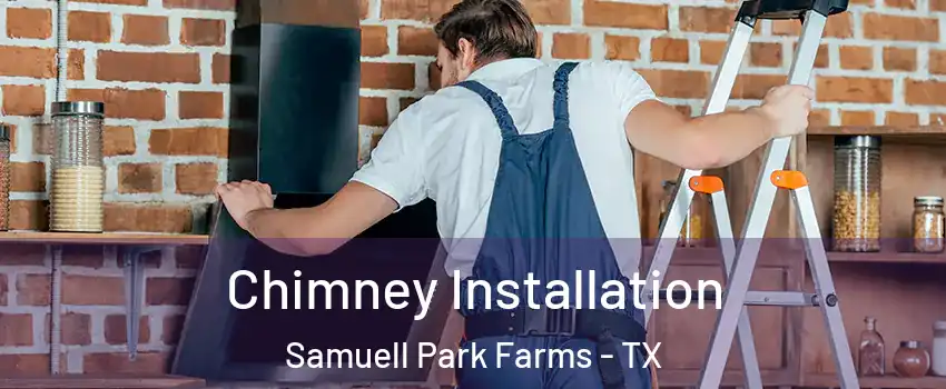 Chimney Installation Samuell Park Farms - TX