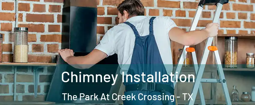 Chimney Installation The Park At Creek Crossing - TX