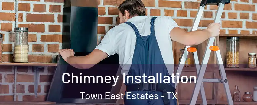 Chimney Installation Town East Estates - TX