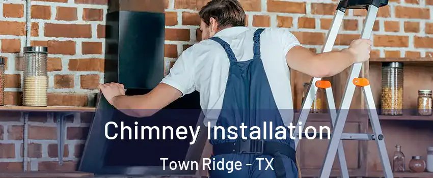 Chimney Installation Town Ridge - TX