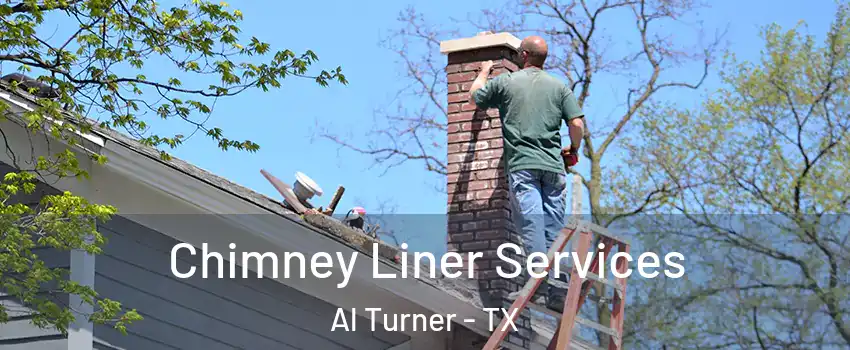 Chimney Liner Services Al Turner - TX