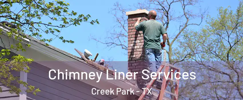 Chimney Liner Services Creek Park - TX