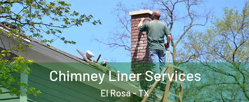 Chimney Liner Services El Rosa - TX