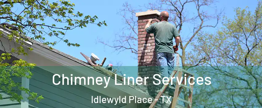 Chimney Liner Services Idlewyld Place - TX