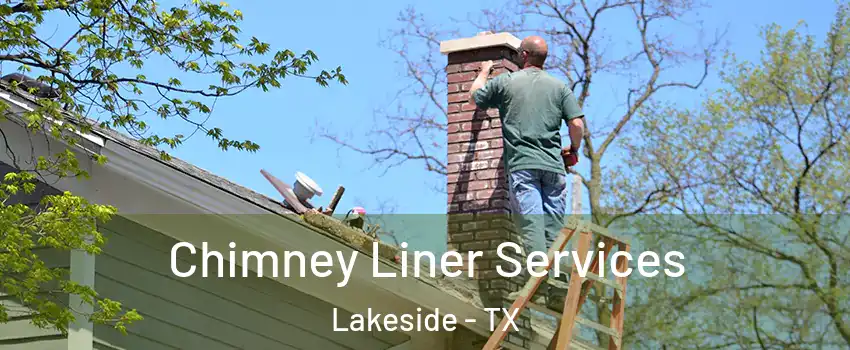 Chimney Liner Services Lakeside - TX