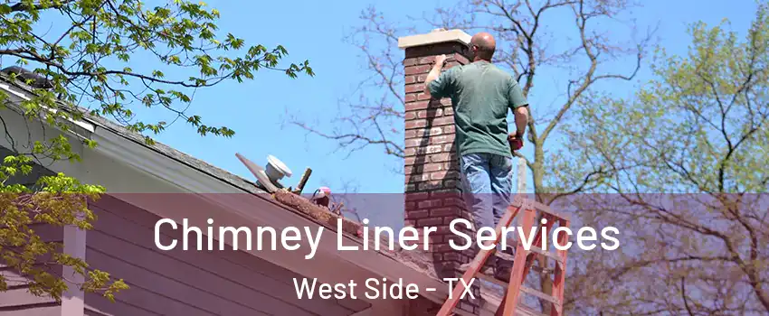 Chimney Liner Services West Side - TX