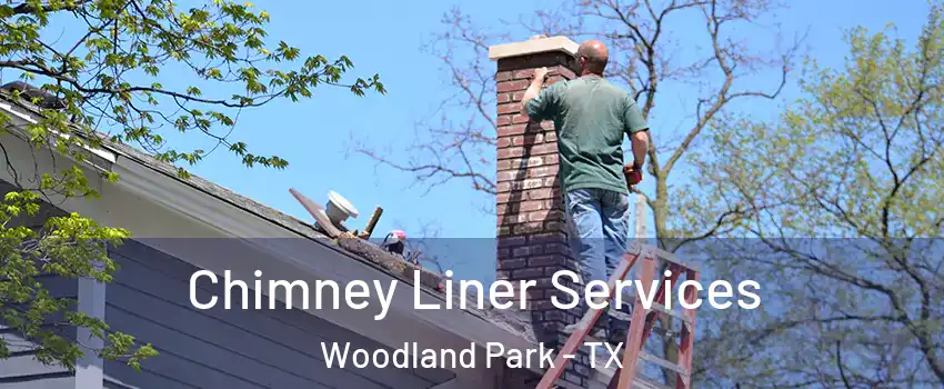 Chimney Liner Services Woodland Park - TX