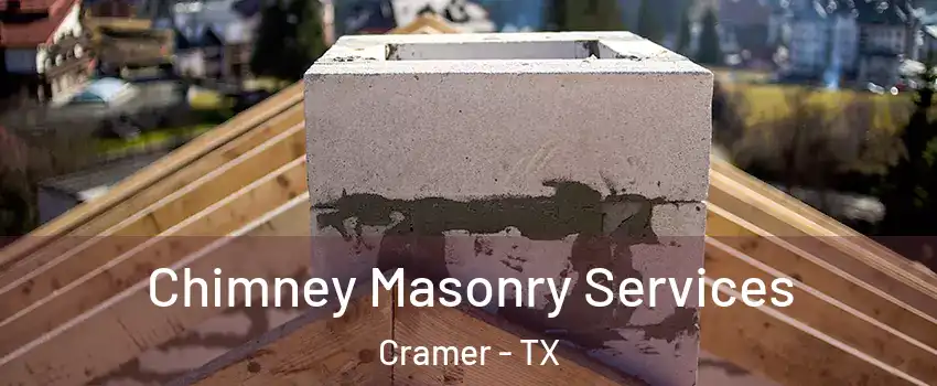 Chimney Masonry Services Cramer - TX