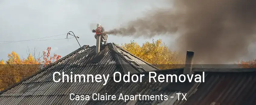Chimney Odor Removal Casa Claire Apartments - TX