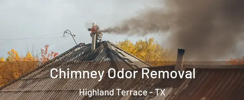 Chimney Odor Removal Highland Terrace - TX